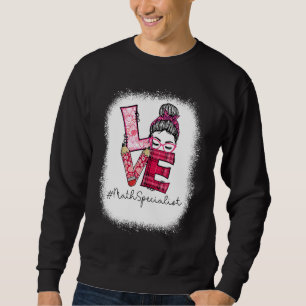 Love Messy Bun Math Specialist Valentine's Day Mat Sweatshirt