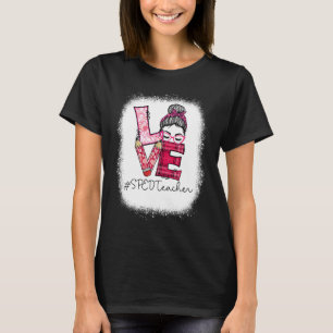 Love Messy Bun SPED Teacher Squad Valentine's Day  T-Shirt