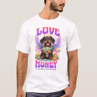 Love Money Angel Dachshund Dog Abundance Art T-Shirt