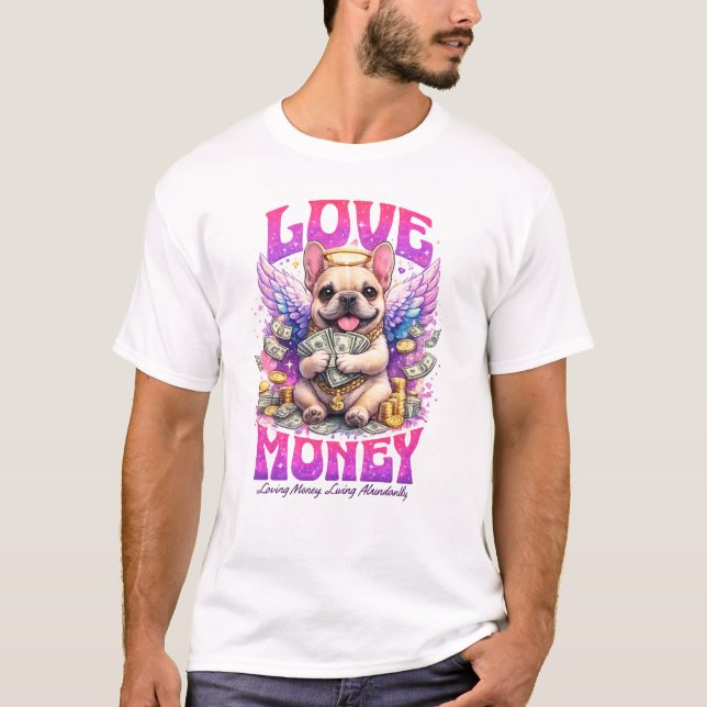 Love Money Angel French Bulldog Abundance Art T-Shirt (Front)
