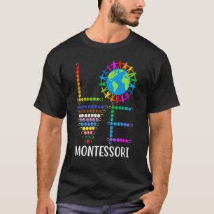 Love Montessori Teacher Montessori Education Back  T-Shirt