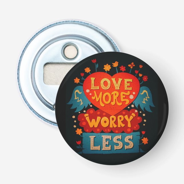 Love More Worry Less Cute Typography Bottle Opener (Front)