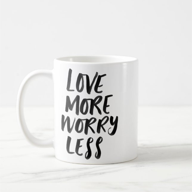 Love more, worry less, inspirational mug (Left)