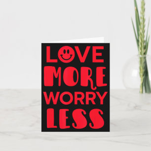 Love More Worry Less Smile Face Valentines Day  Card
