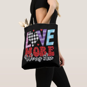 Love More Worry Less, Valentine's Day Tote Bag