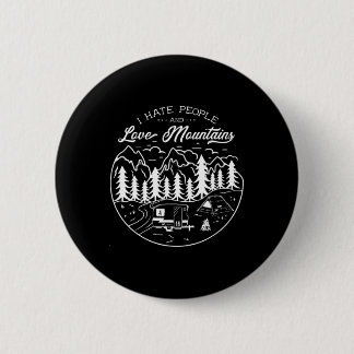 Love Mountains Hate People Camping Hiking Wilderne 6 Cm Round Badge