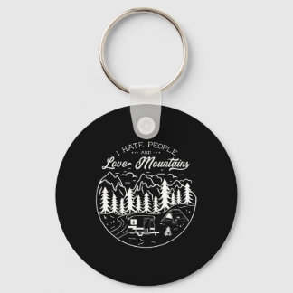 Love Mountains Hate People Camping Hiking Wilderne Key Ring