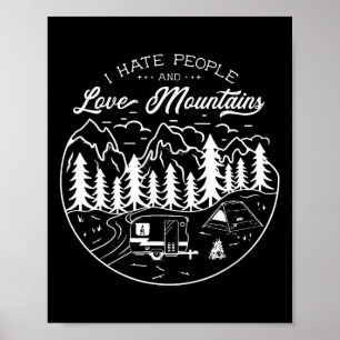 Love Mountains Hate People Camping Hiking Wilderne Poster