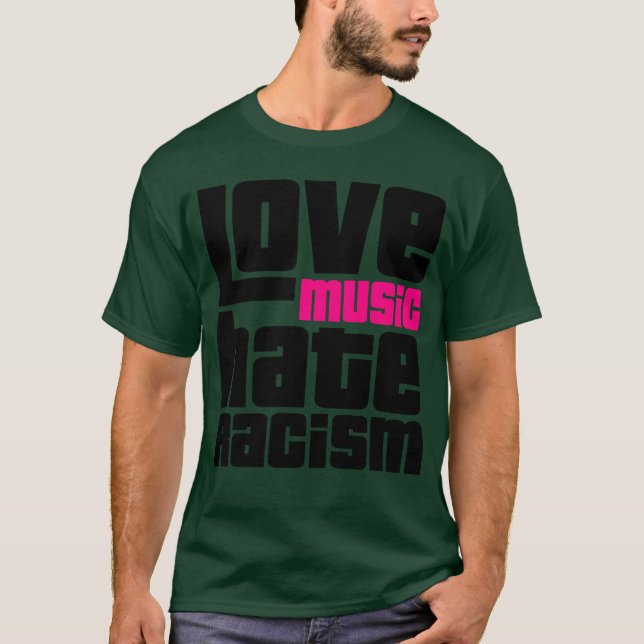 Love Music Hate Racism gift T-Shirt (Front)
