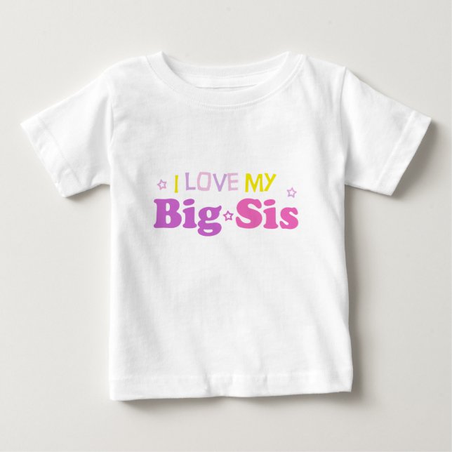 Love my Big sis Baby Tee (Front)