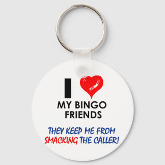 Love my Bingo Friends! Key Ring