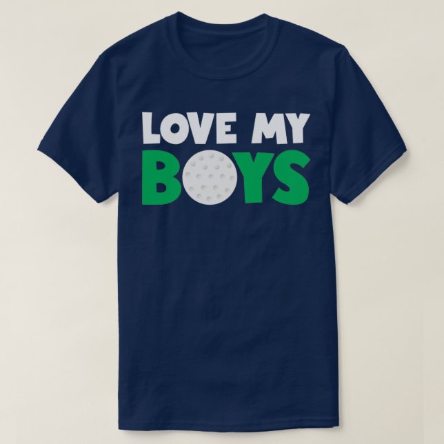 Love My Boys Golf Gift For Mum Dad Sons Golf T-Shirt (Design Front)