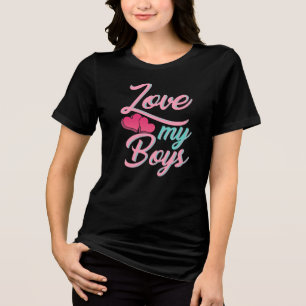 Love My Boys Mum Birthday Novelty Tri-Blend Shirt