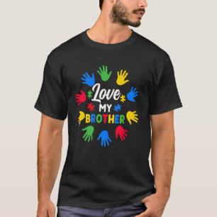 Love My Brother Proud Autism Brother Autism Warrio T-Shirt