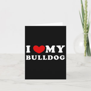 Love My Bulldog Card