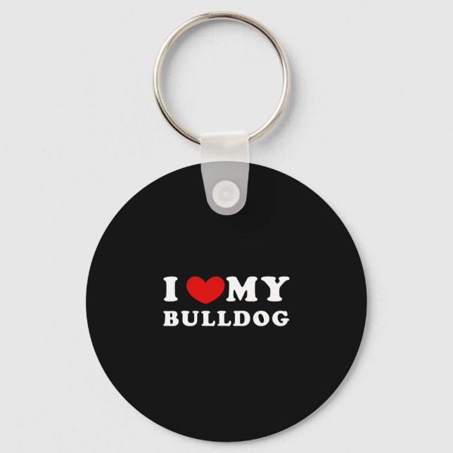 Love My Bulldog  Key Ring (Front)