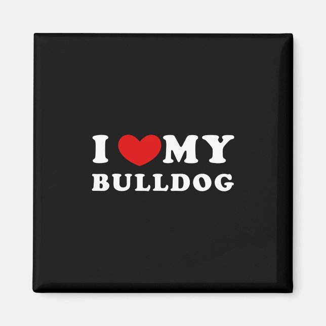 Love My Bulldog  Magnet (Front)