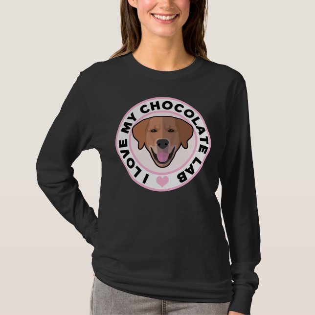 Love My Chocolate Lab T-Shirt (Front)