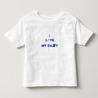 Love my Daddy Toddler T-Shirt