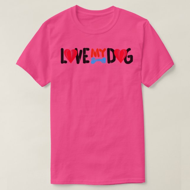 Love My Dog T-Shirt (Design Front)