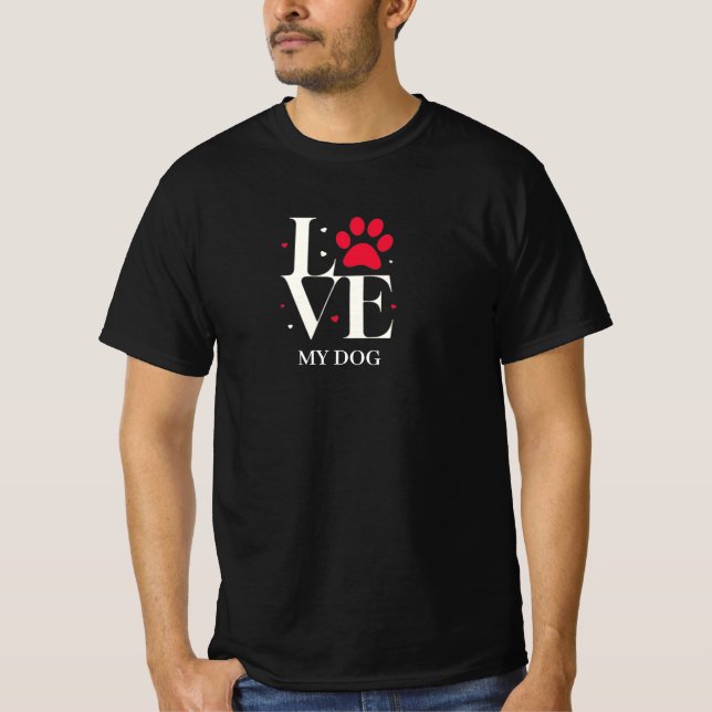 love my dog T-Shirt (Front)