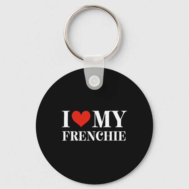 Love My Frenchie  Key Ring (Front)