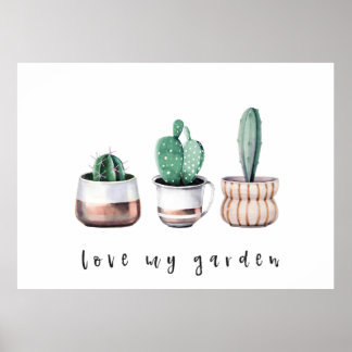 Love My Garden Cactus Poster