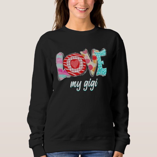 Love My Gigi Happy Mothers Day Sweatshirt (Front)