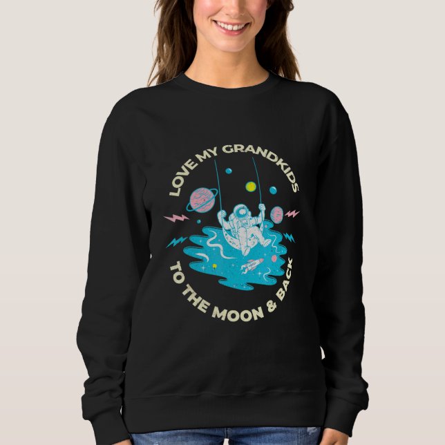 Love My Grandkids To The Moon And Back - Grandmom Sweatshirt (Front)