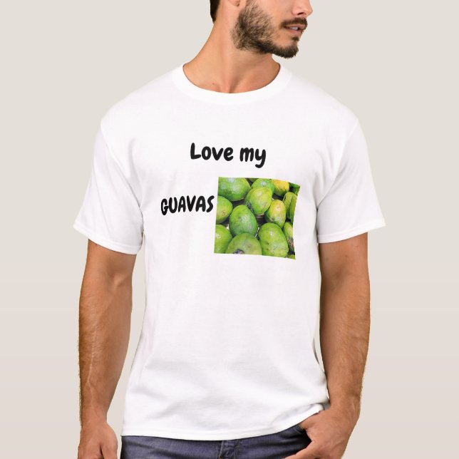 Love my Guavas T-shirt (Front)