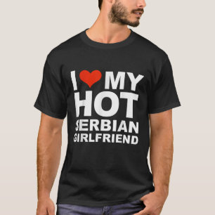Love My Hot Serbian Girlfriend Valentine s Day Gif T-Shirt