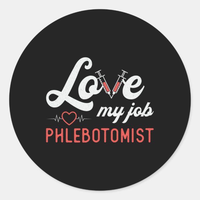 Love My Job Phlebotomist Nursing Retro Phlebotomy Classic Round Sticker (Front)