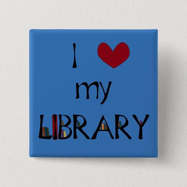 Love My Library - Change Colour 15 Cm Square Badge (Front)