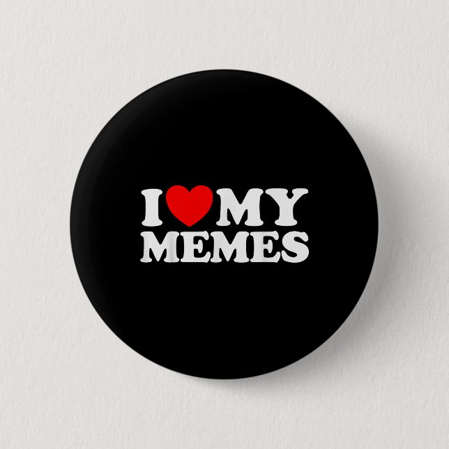 Love My Memes Funny Meme Creator Internet Online 6 Cm Round Badge (Front)