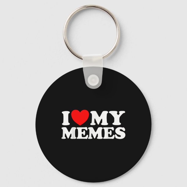 Love My Memes Funny Meme Creator Internet Online Key Ring (Front)