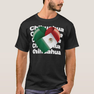Love My Mexican Home City Chihuahua Mexico T-Shirt