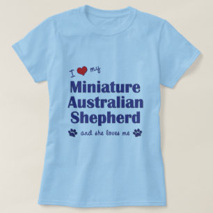 Love My Miniature Australian Shepherd (Female Dog) T-Shirt