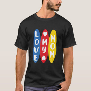 Love My Mum Above Coloured Circle Design Perfect F T-Shirt
