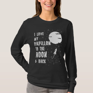 Love My Papillon To The Moon And Back T-Shirt