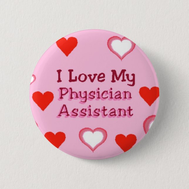 Love My Physician Assistant 6 Cm Round Badge (Front)