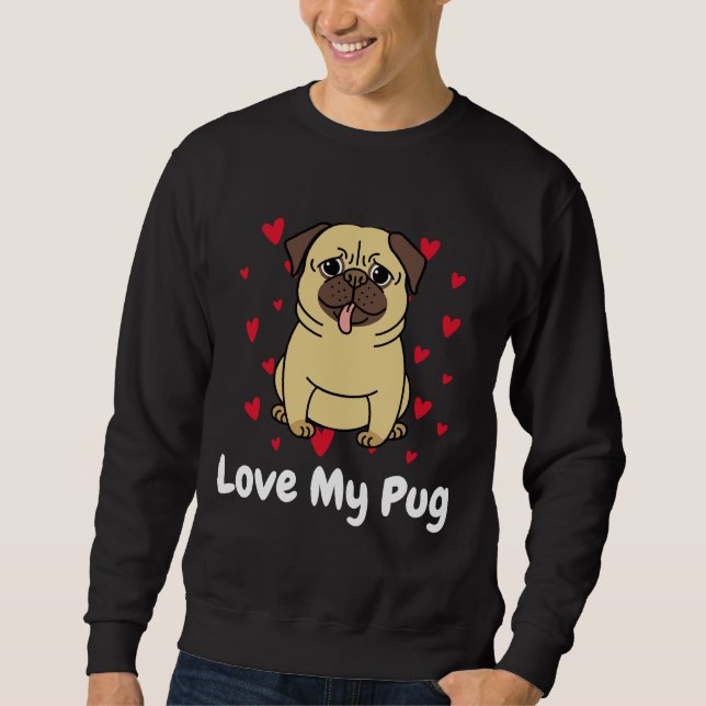 Love My Pug Dog Lovers Club Active T-Shirt 664 Sweatshirt (Front)
