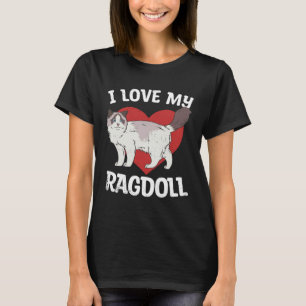 Love My Ragdoll Cat  Pet Animals Cats Owner Graphi T-Shirt