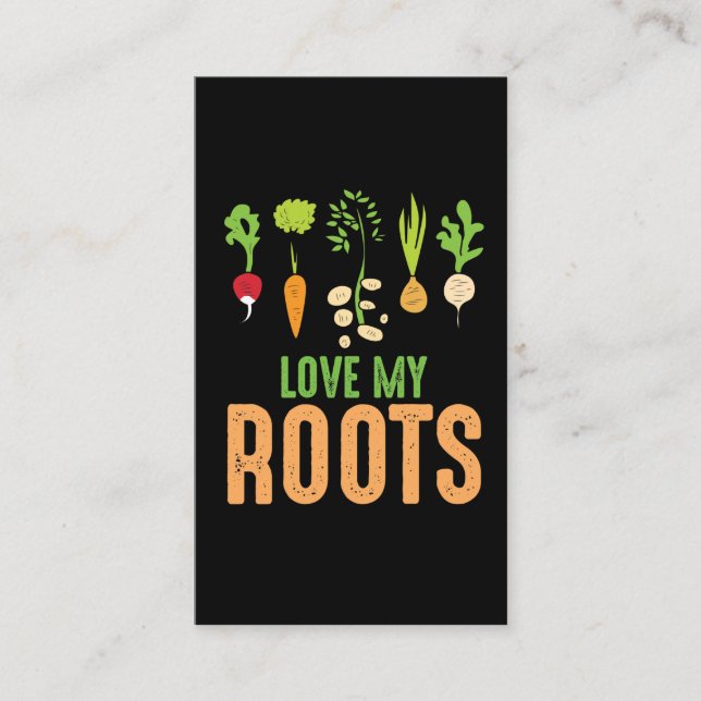 Love my Roots Vegetables Gardener Funny Gardening Business Card (Front)