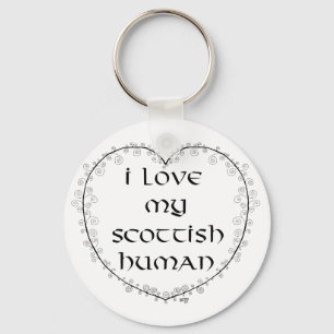 Love My Scottish Human Key Ring