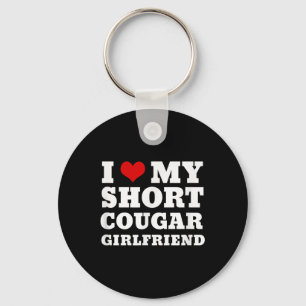 Love My Short Cougar Girlfriend I Heart My Cougar Key Ring