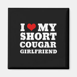 Love My Short Cougar Girlfriend I Heart My Cougar Magnet