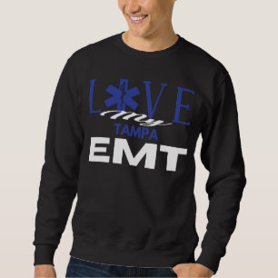 Love My Tampa Florida EMT for EMT Sweatshirt
