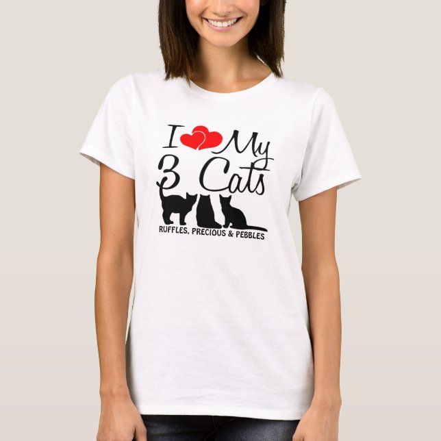 Love My THREE Cats T-Shirt (Front)