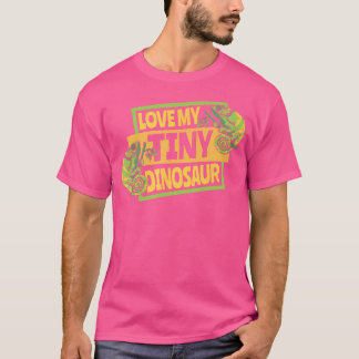 Love My Tiny Dinosaur Veiled Panther Lover Chamele T-Shirt