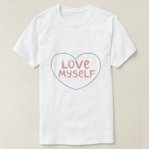 Love Myself – Self Love Typography T-Shirt